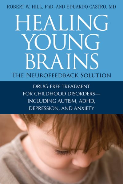 Healing Young Brains: The Neurofeedback Solution cover