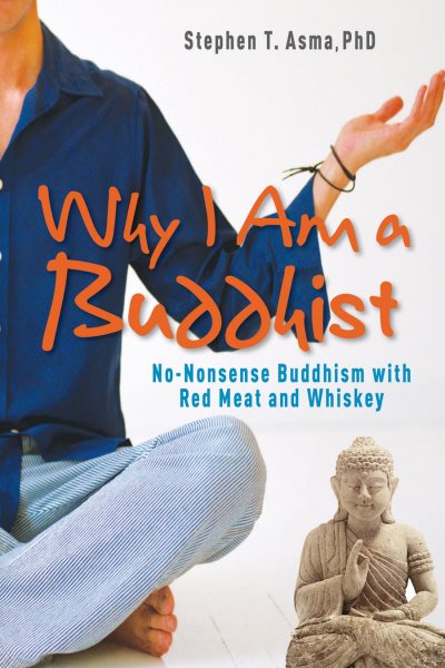 Why I Am a Buddhist: No-Nonsense Buddhism with Red Meat and Whiskey cover