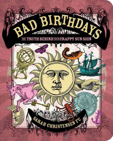 Bad Birthdays: The Truth Behind Your Crappy Sun Sign cover
