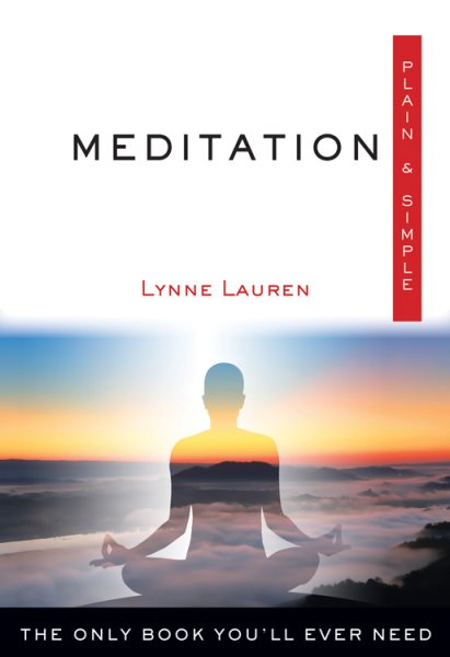 Meditation Plain & Simple: The Only Book You'll Ever Need (Plain & Simple Series) cover