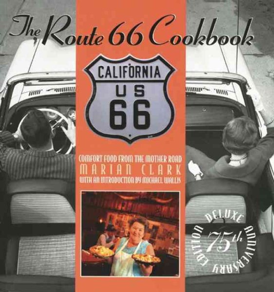 The Route 66 Cookbook: Comfort Food from the Mother Road Deluxe 75th Anniversary Edition cover