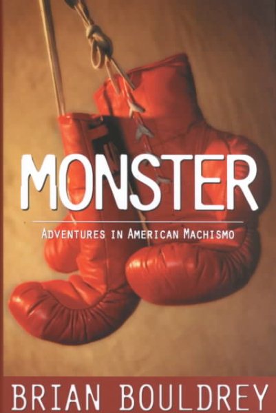 Monster: Adventures in American Machismo cover