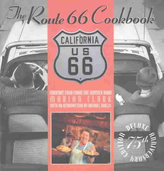 Route 66 Cookbook Deluxe Edition: Comfort Food from the Mother Road cover