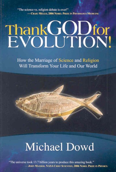 Thank God for Evolution!: How the Marriage of Science and Religion Will Transform Your Life and Our World
