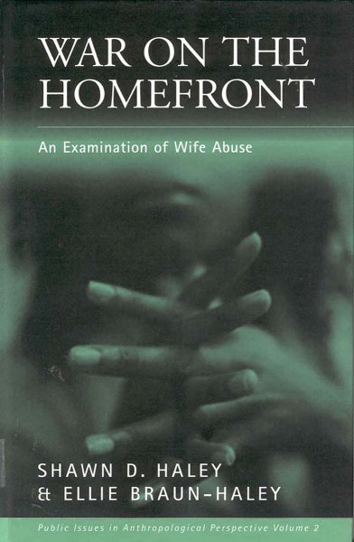 War on the Homefront : Examination of Abuse in the Home