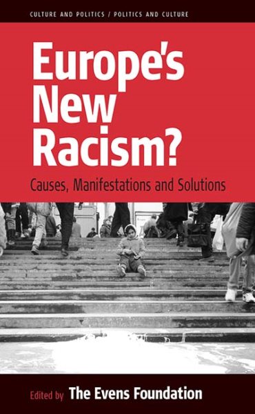 Europe's New Racism: Causes, Manifestations, and Solutions (Culture and Politics/Politics and Culture, 1) cover