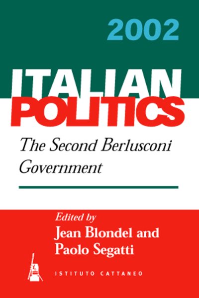 The Second Berlusconi Government (Italian Politics, 18)