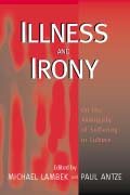 Illness and Irony: On the Ambiguity of Suffering in Culture cover