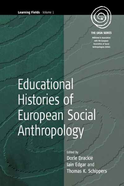 Educational Histories of European Social Anthropology (EASA Series, 1) cover