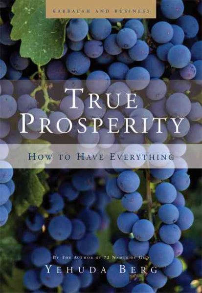 True Prosperity: How to Have Everything cover