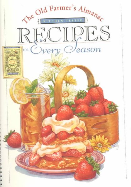 The Old Farmer's Almanac Kitchen-Tested Recipes for Every Season