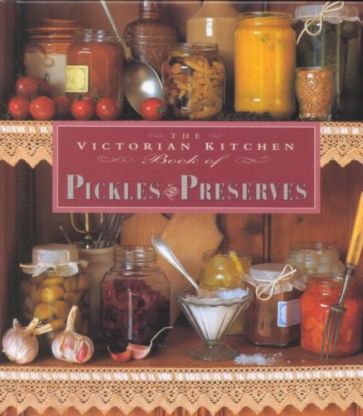 The Victorian Kitchen Book of Pickles and Preserves cover