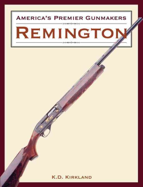 America's Premier Gunmakers: Remington cover