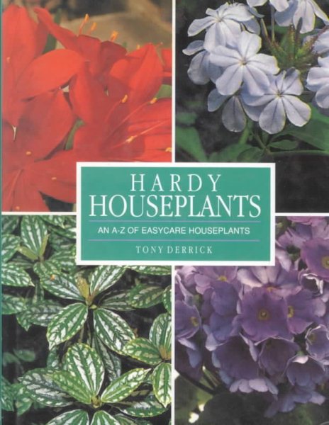Hardy Houseplants: An A-Z of Easy Care Houseplants cover
