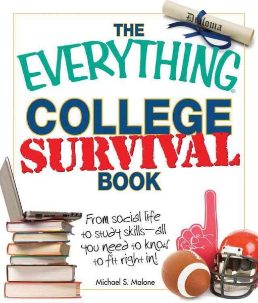 The Everything College Survival Book, 2nd Edition: From social life to study skills - all you need to fit right in! (Everything Books) cover