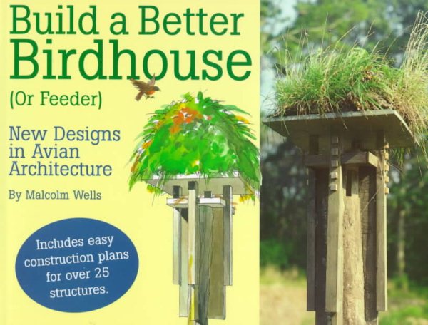 Build a Better Birdhouse (Or Feeder): New Designs in Avian Architecture cover