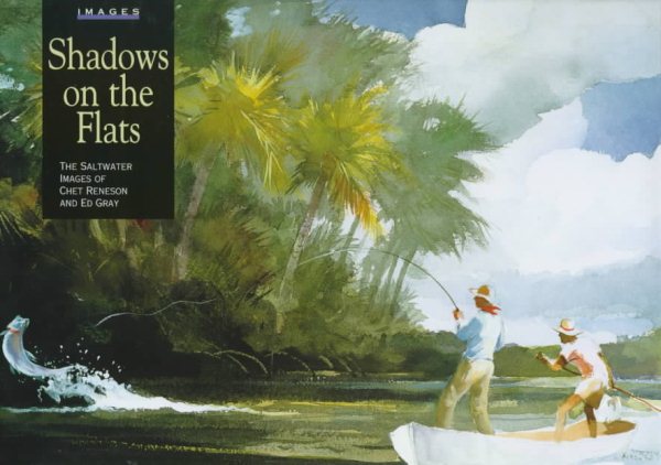 Shadows on the Flats: The Saltwater Images of Chet Reneson and Ed Gray cover