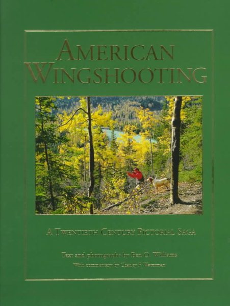 American Wingshooting : A Twentieth Century Pictorial Saga cover
