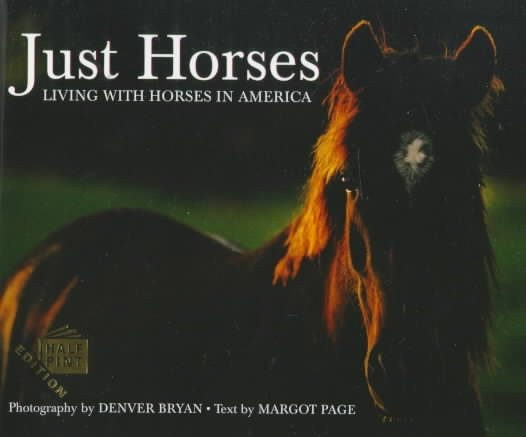 Just Horses: Living With Horses in America (Half Pint Series) cover
