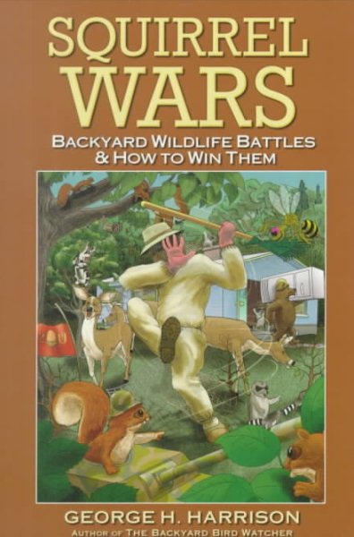 Squirrel Wars: Backyard Wildlife Battles & How to Win Them cover