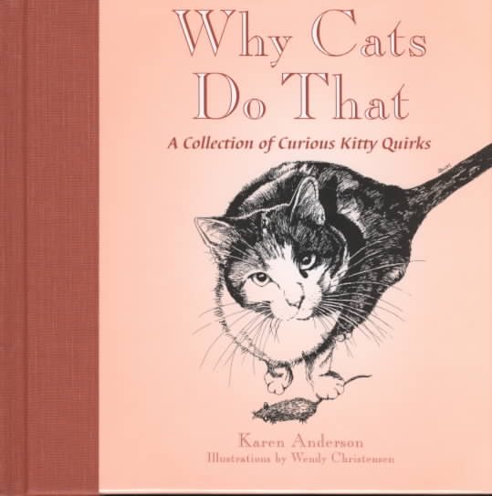 Why Cats Do That: A Collection of Curious Kitty Quirks cover