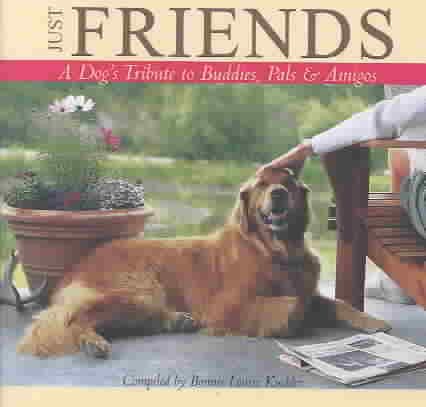 Just Friends: A Dog's Tribute to Buddies, Pals & Amigos cover