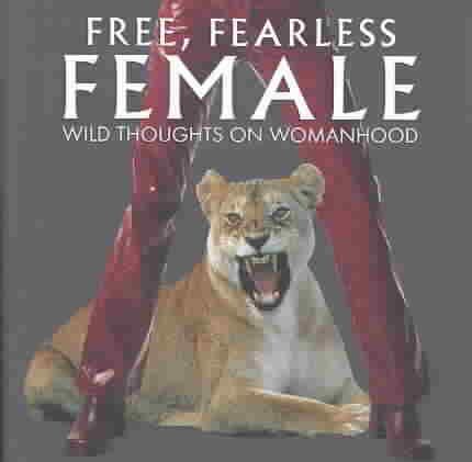 Free, Fearless Female: Wild Thoughts on Womanhood cover