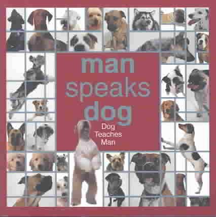 Man Speaks Dog: Dog Teaches Man cover