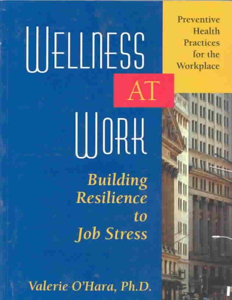 Wellness at Work: Building Resilience to Job Stress cover