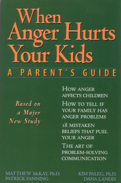 When Anger Hurts Your Kids: A Parent's Guide cover