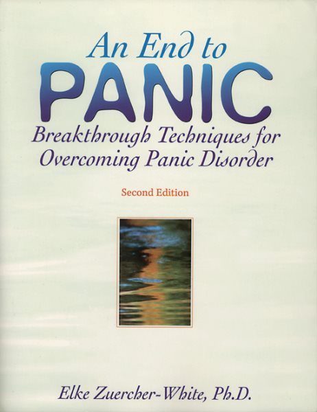 An End to Panic: Breakthrough Techniques for Overcoming Panic Disorder cover
