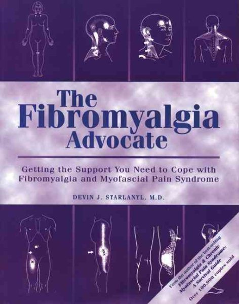 The Fibromyalgia Advocate: Getting the Support You Need to Cope with Fibromyalgia and Myofascial Pain Syndrome cover