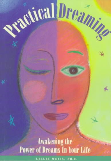 Practical Dreaming: Awakening the Power of Dreams in Your Life cover