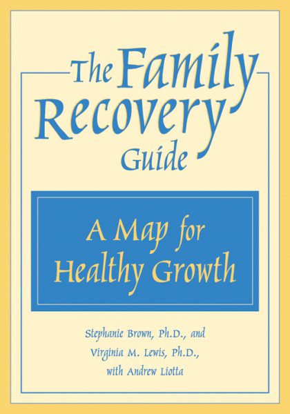 The Family Recovery Guide: A Map for Healthy Growth cover