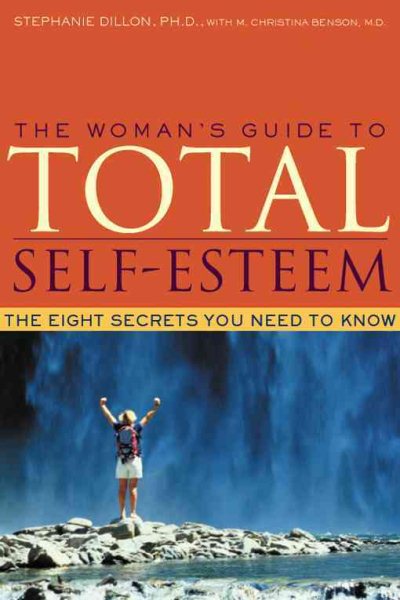 The Woman's Guide to Total Self-Esteem: The Eight Secrets You Need to Know cover