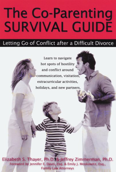 The Co-Parenting Survival Guide: Letting Go of Conflict After a Difficult Divorce cover
