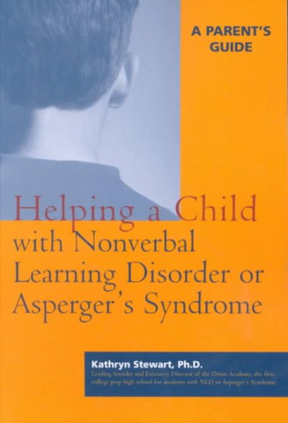 Helping a Child With Nonverbal Learning Disorder or Asperger's Syndrome: A Parent's Guide cover