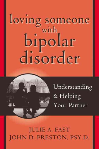 Loving Someone with Bipolar Disorder: Understanding and Helping Your Partner cover