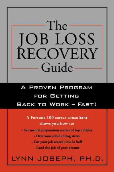 The Job Loss Recovery Guide: A Proven Program for Getting Back to Work -- Fast! cover