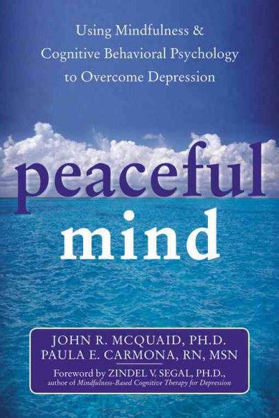 Peaceful Mind: Using Mindfulness and Cognitive Behavioral Psychology to Overcome Depression cover