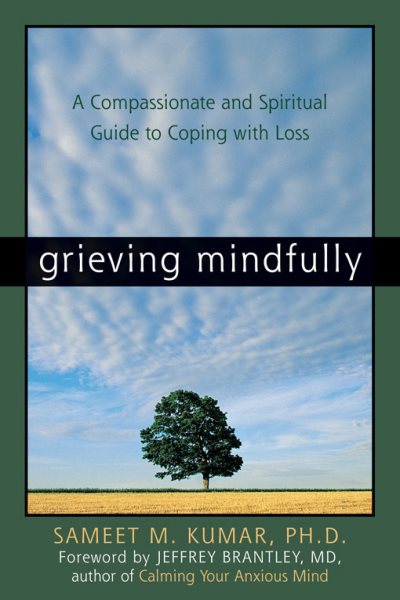 Grieving Mindfully: A Compassionate and Spiritual Guide to Coping with Loss cover