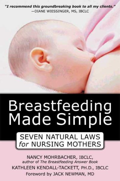 Breastfeeding Made Simple: Seven Natural Laws for Nursing Mothers cover