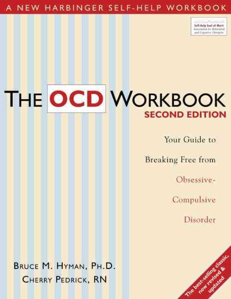 The OCD Workbook: Your Guide to Breaking Free from Obsessive-Compulsive Disorder cover