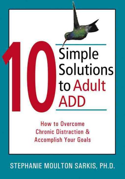 10 Simple Solutions to Adult ADD: How to Overcome Chronic Distraction and Accomplish Your Goals (The New Harbinger Ten Simple Solutions Series) cover