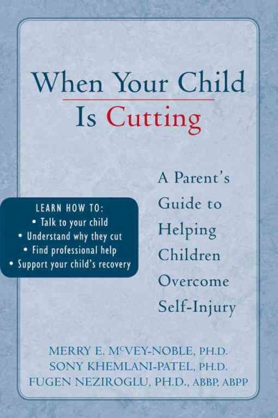 When Your Child is Cutting: A Parent's Guide to Helping Children Overcome Self-Injury cover