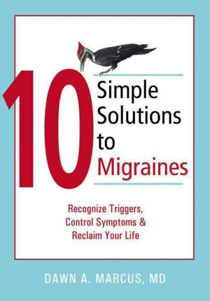 10 Simple Solutions to Migraines: Recognize Triggers, Control Symptoms, And Reclaim Your Life (10 Simple Series) cover