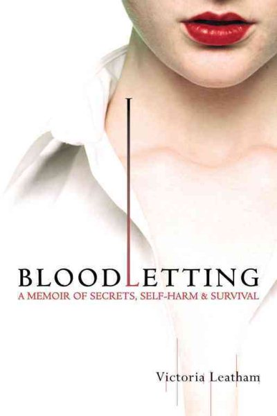 Bloodletting: A Memoir of Secrets, Self-Harm, and Survival cover