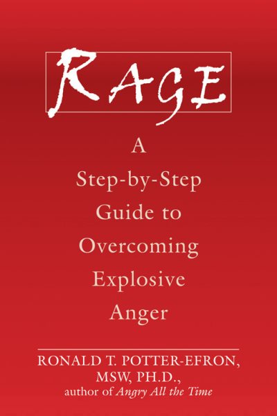 Rage: A Step-by-Step Guide to Overcoming Explosive Anger cover