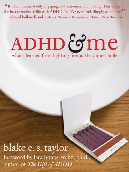 ADHD and Me: What I Learned from Lighting Fires at the Dinner Table cover