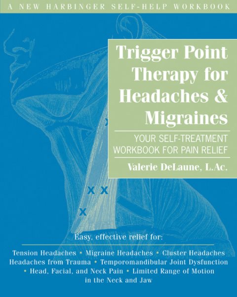 Trigger Point Therapy for Headaches and Migraines: Your Self -Treatment Workbook for Pain Relief cover